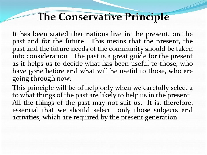 The Conservative Principle It has been stated that nations live in the present, on
