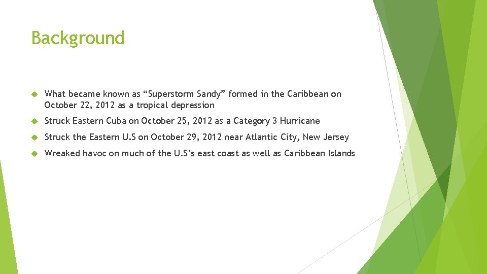 Background What became known as “Superstorm Sandy” formed in the Caribbean on October 22,