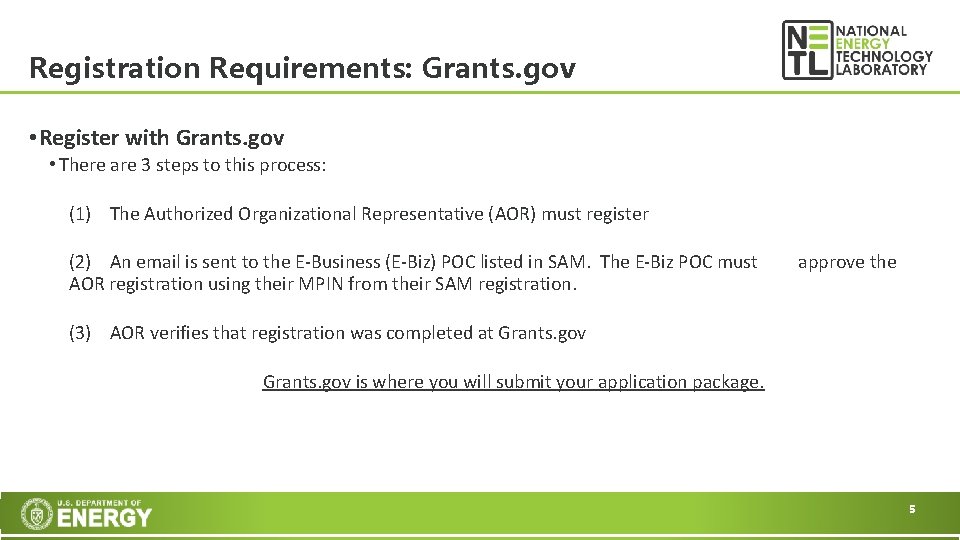 Registration Requirements: Grants. gov • Register with Grants. gov • There are 3 steps