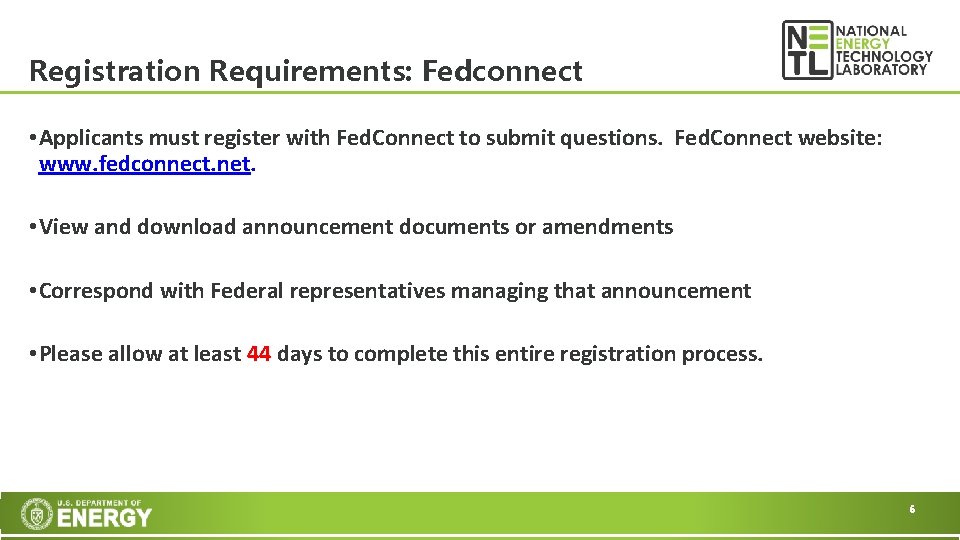 Registration Requirements: Fedconnect • Applicants must register with Fed. Connect to submit questions. Fed.