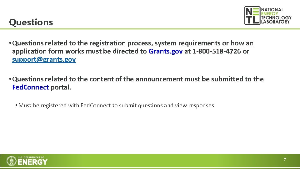 Questions • Questions related to the registration process, system requirements or how an application