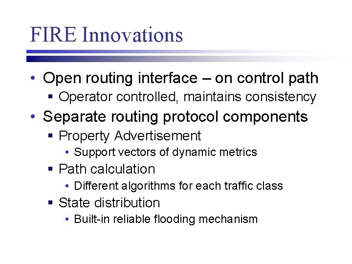 FIRE Flexible IntraAS Routing Environment Craig Partridge Alex