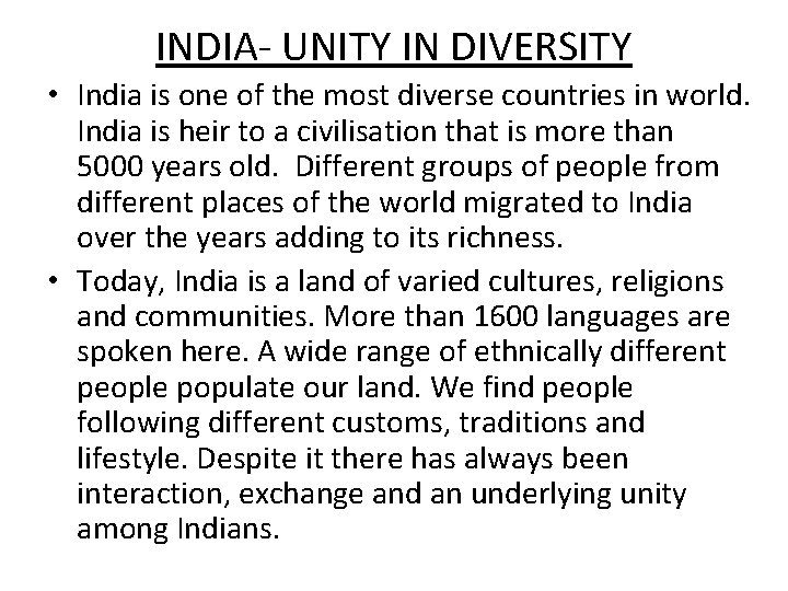 INDIA- UNITY IN DIVERSITY • India is one of the most diverse countries in