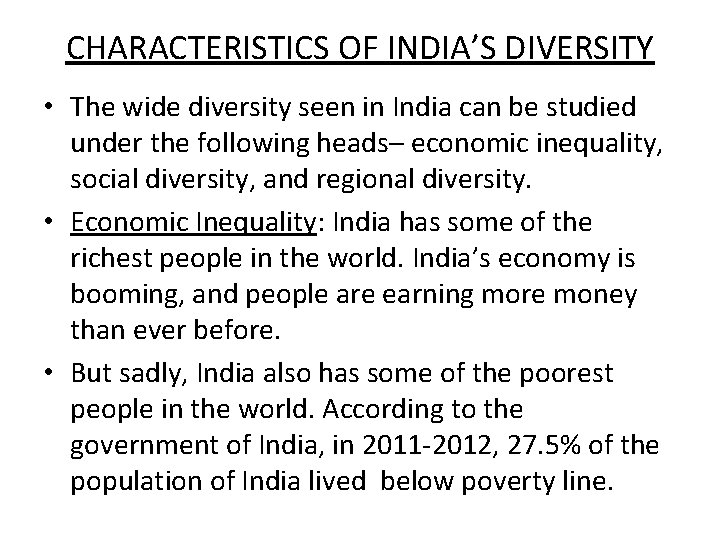 CHARACTERISTICS OF INDIA’S DIVERSITY • The wide diversity seen in India can be studied