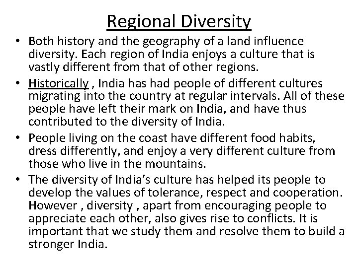 Regional Diversity • Both history and the geography of a land influence diversity. Each
