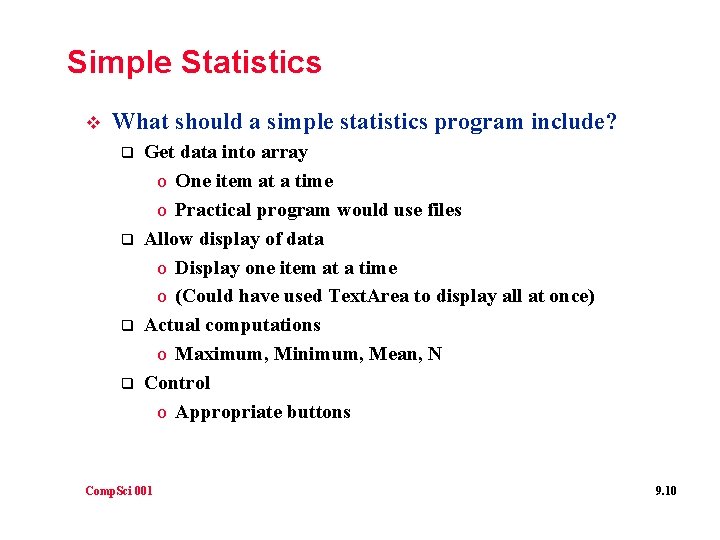 Simple Statistics v What should a simple statistics program include? q q Get data