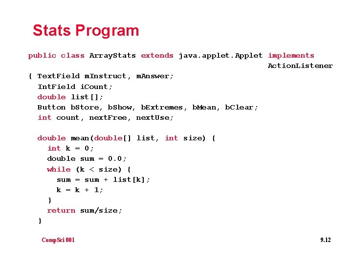 Stats Program public class Array. Stats extends java. applet. Applet implements Action. Listener {