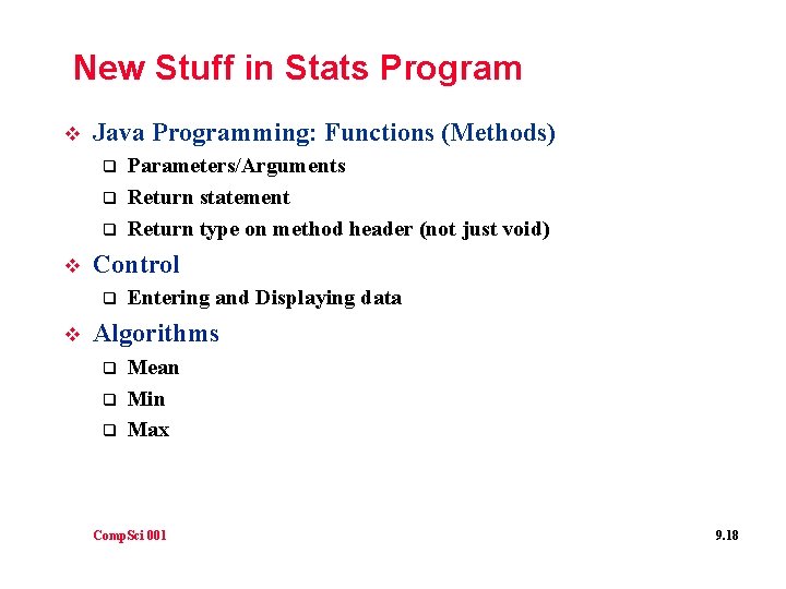 New Stuff in Stats Program v Java Programming: Functions (Methods) q q q v