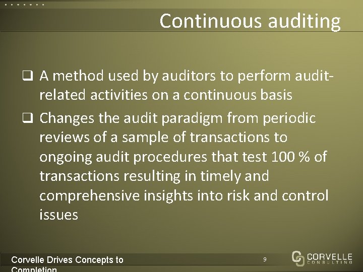 Continuous auditing q A method used by auditors to perform audit- related activities on