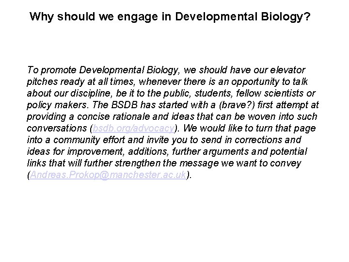 Why should we engage in Developmental Biology? To promote Developmental Biology, we should have