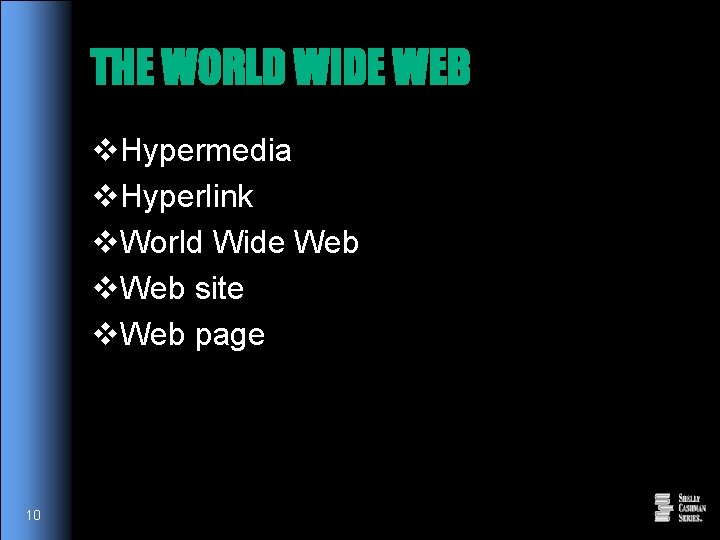 THE WORLD WIDE WEB v. Hypermedia v. Hyperlink v. World Wide Web v. Web