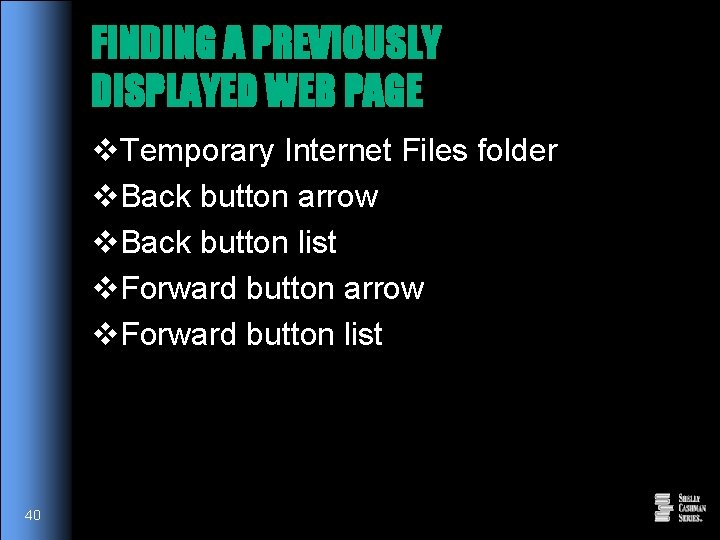 FINDING A PREVIOUSLY DISPLAYED WEB PAGE v. Temporary Internet Files folder v. Back button