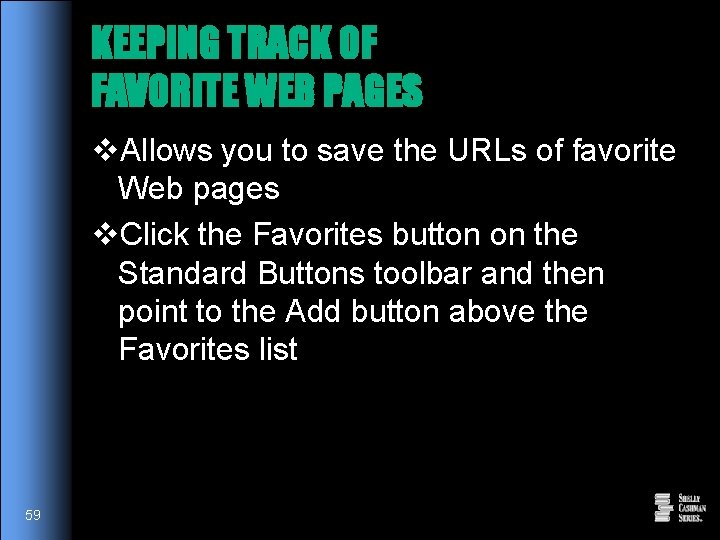 KEEPING TRACK OF FAVORITE WEB PAGES v. Allows you to save the URLs of