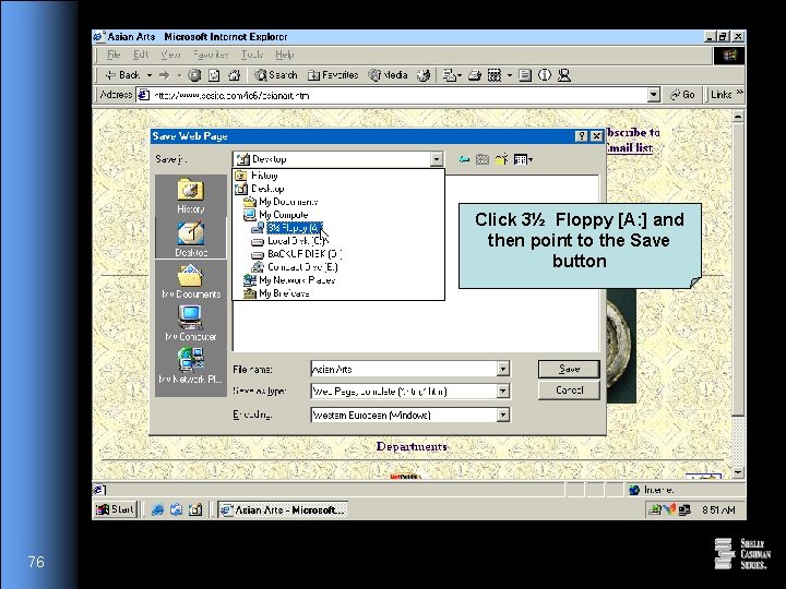 Click 3½ Floppy [A: ] and then point to the Save button 76 