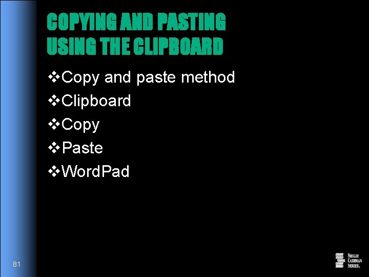 COPYING AND PASTING USING THE CLIPBOARD v. Copy and paste method v. Clipboard v.