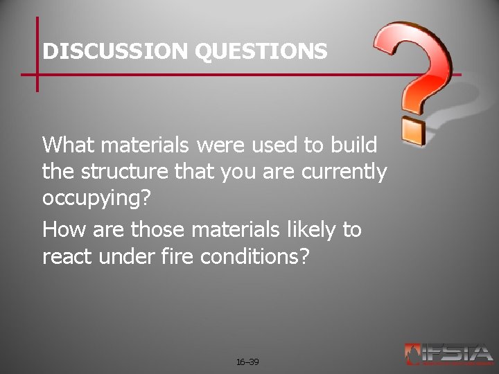 DISCUSSION QUESTIONS What materials were used to build the structure that you are currently