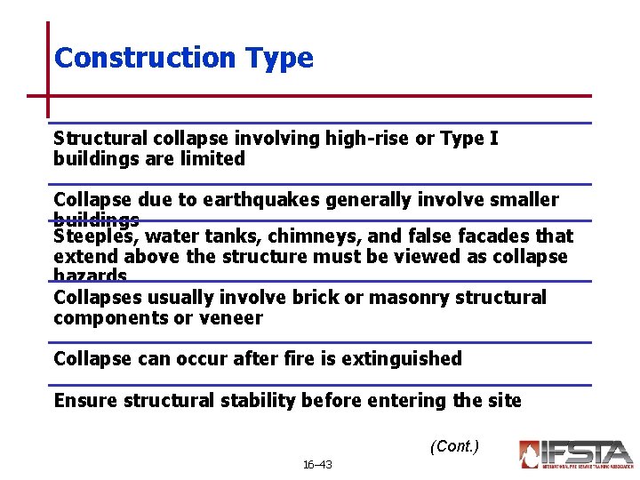 Construction Type Structural collapse involving high-rise or Type I buildings are limited Collapse due