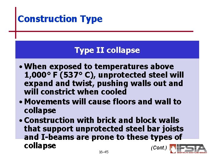 Construction Type II collapse • When exposed to temperatures above 1, 000° F (537°