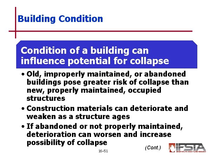 Building Condition of a building can influence potential for collapse • Old, improperly maintained,