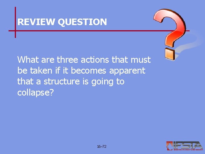 REVIEW QUESTION What are three actions that must be taken if it becomes apparent