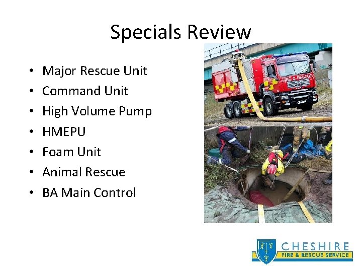 Specials Review • • Major Rescue Unit Command Unit High Volume Pump HMEPU Foam