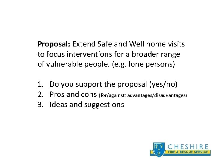 Proposal: Extend Safe and Well home visits to focus interventions for a broader range