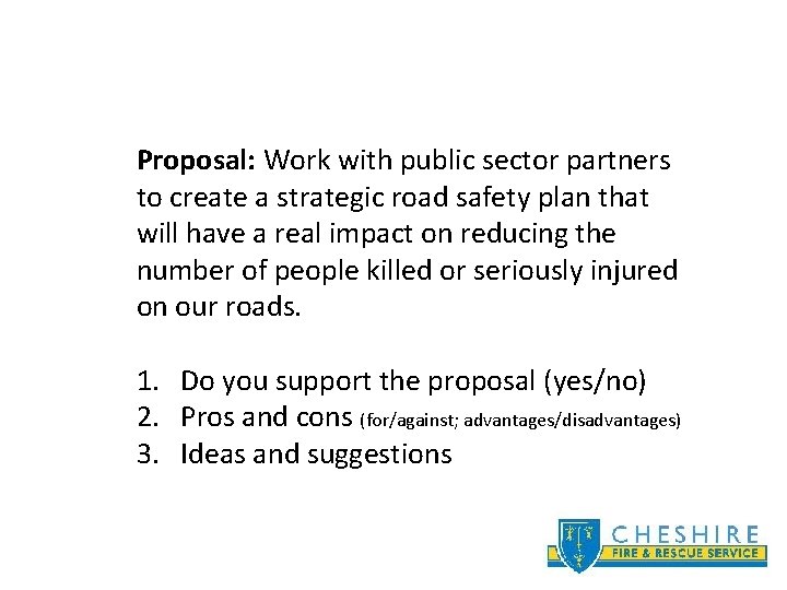 Proposal: Work with public sector partners to create a strategic road safety plan that