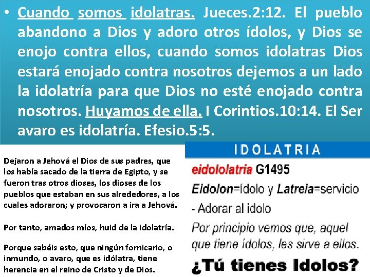  • Cuando somos idolatras. Jueces. 2: 12. El pueblo abandono a Dios y