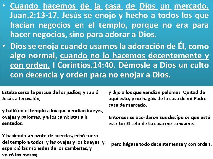  • Cuando hacemos de la casa de Dios un mercado. Juan. 2: 13