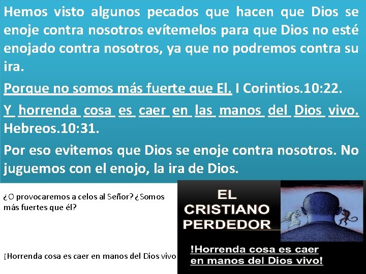 Hemos visto algunos pecados que hacen que Dios se enoje contra nosotros evítemelos para