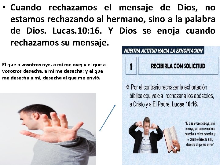  • Cuando rechazamos el mensaje de Dios, no estamos rechazando al hermano, sino