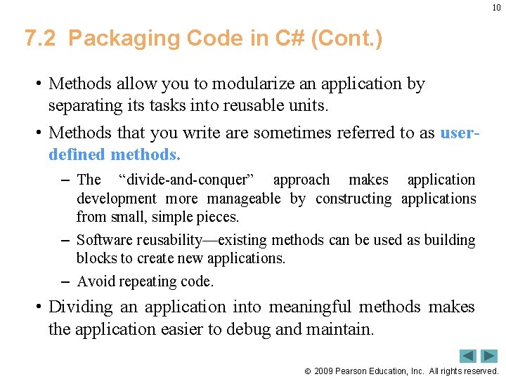 10 7. 2 Packaging Code in C# (Cont. ) • Methods allow you to