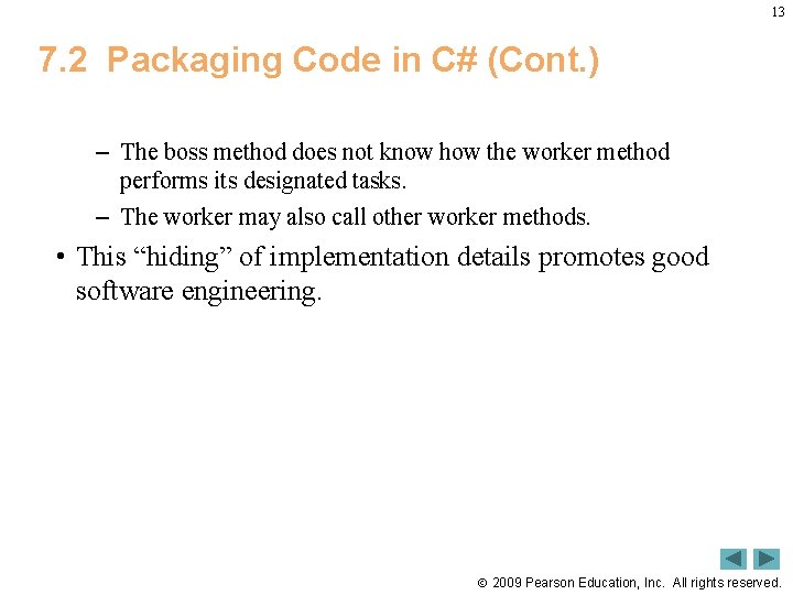 13 7. 2 Packaging Code in C# (Cont. ) – The boss method does