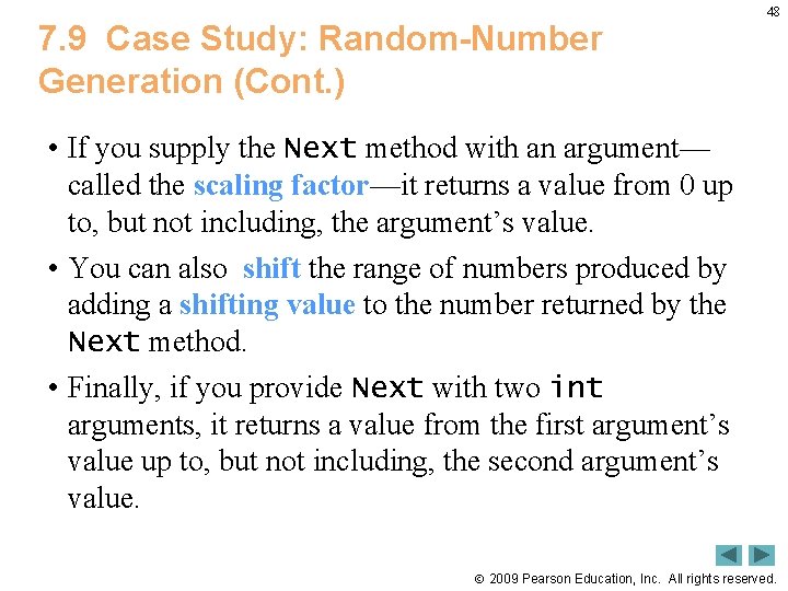 7. 9 Case Study: Random-Number Generation (Cont. ) 48 • If you supply the