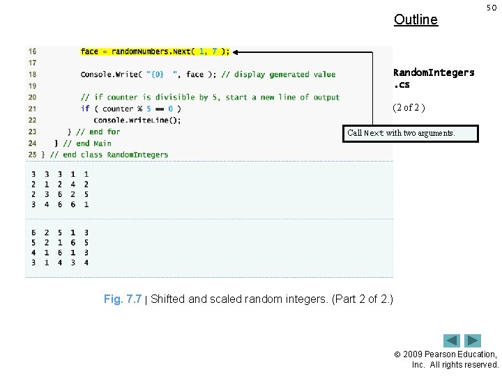 Outline 50 Random. Integers. cs (2 of 2 ) Call Next with two arguments.