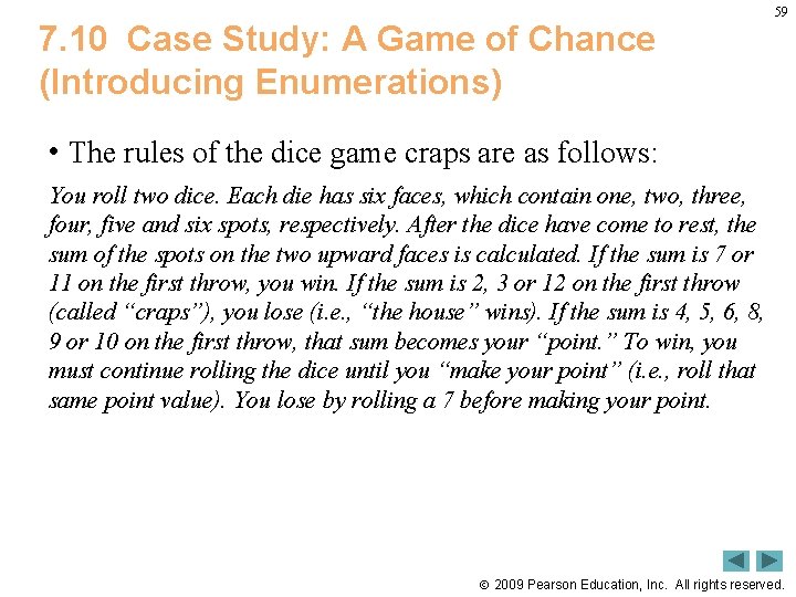 7. 10 Case Study: A Game of Chance (Introducing Enumerations) 59 • The rules