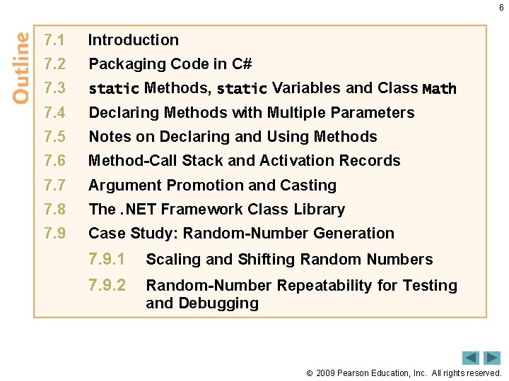 6 7. 1 Introduction 7. 2 Packaging Code in C# 7. 3 static Methods,