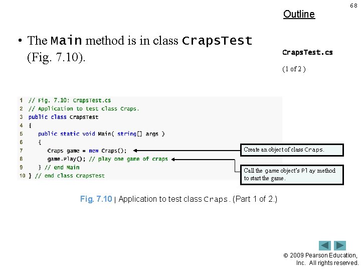 Outline • The Main method is in class Craps. Test (Fig. 7. 10). 68