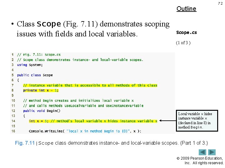 Outline • Class Scope (Fig. 7. 11) demonstrates scoping issues with fields and local