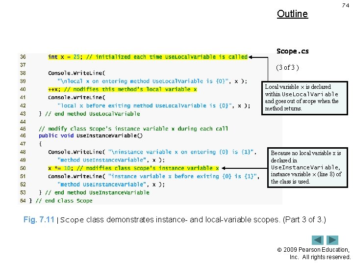 Outline 74 Scope. cs (3 of 3 ) Local variable x is declared within