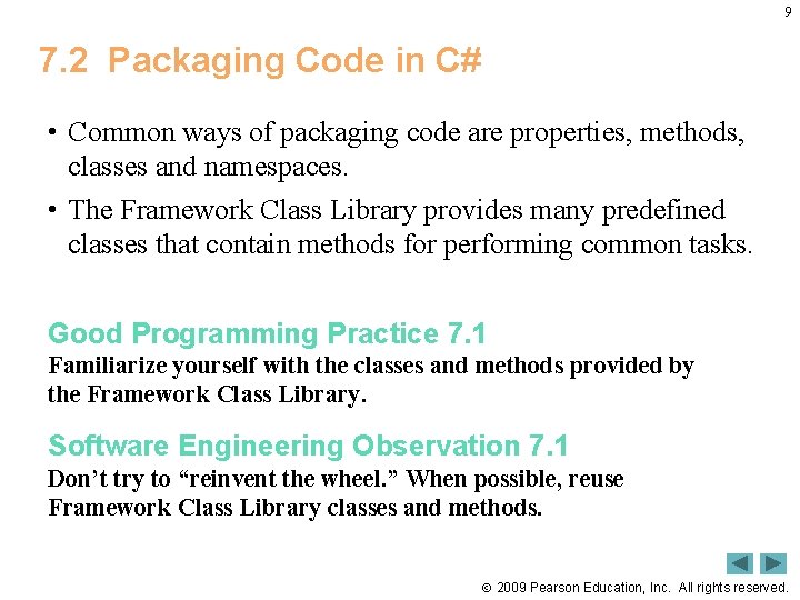 9 7. 2 Packaging Code in C# • Common ways of packaging code are