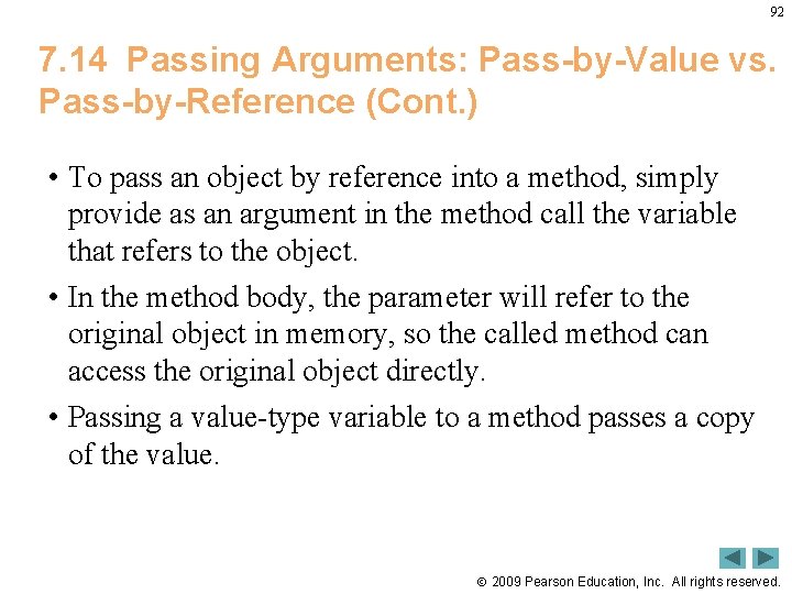 92 7. 14 Passing Arguments: Pass-by-Value vs. Pass-by-Reference (Cont. ) • To pass an