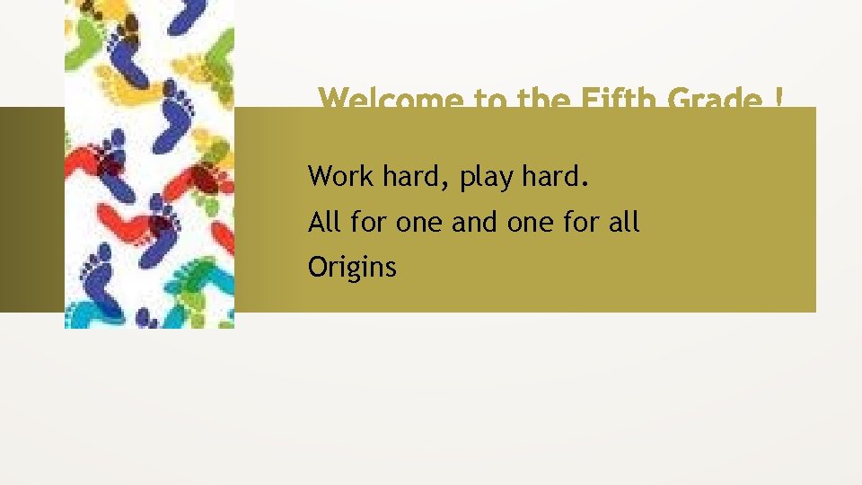 Work hard, play hard. All for one and one for all Origins 
