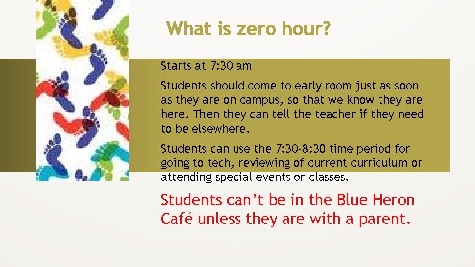 Starts at 7: 30 am Students should come to early room just as soon