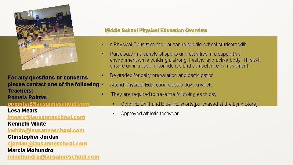  • In Physical Education the Lausanne Middle school students will: • Participate in