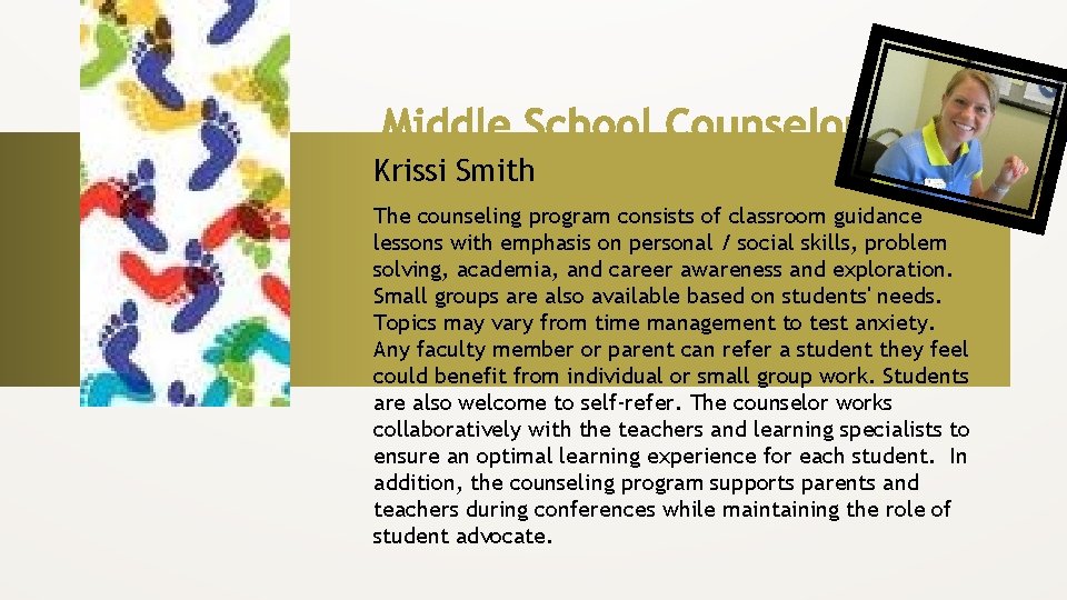 Krissi Smith The counseling program consists of classroom guidance lessons with emphasis on personal