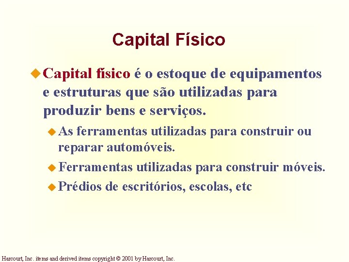 Capital Físico u Capital físico é o estoque de equipamentos e estruturas que são