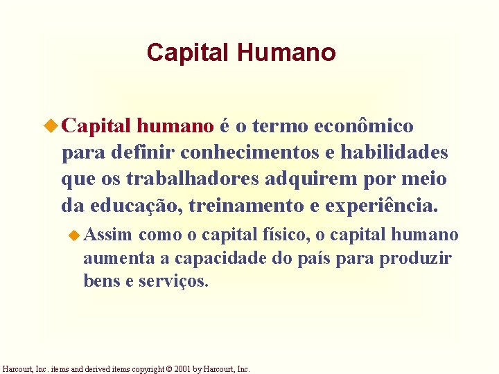 Capital Humano u Capital humano é o termo econômico para definir conhecimentos e habilidades