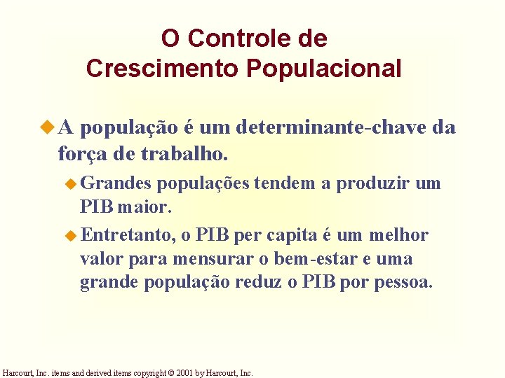 O Controle de Crescimento Populacional u. A população é um determinante-chave da força de