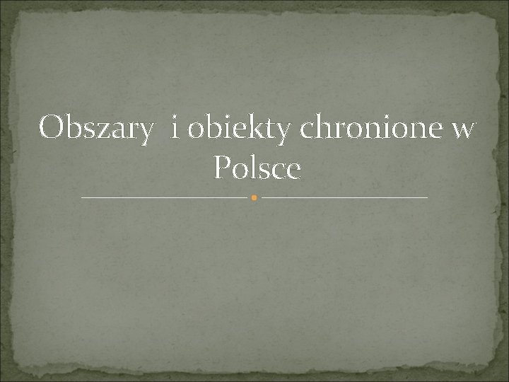 Obszary i obiekty chronione w Polsce 